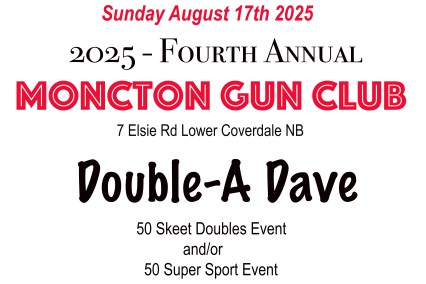 Moncton Gun Club - 4th Annual Double-A Dave Skeet and Sport Event